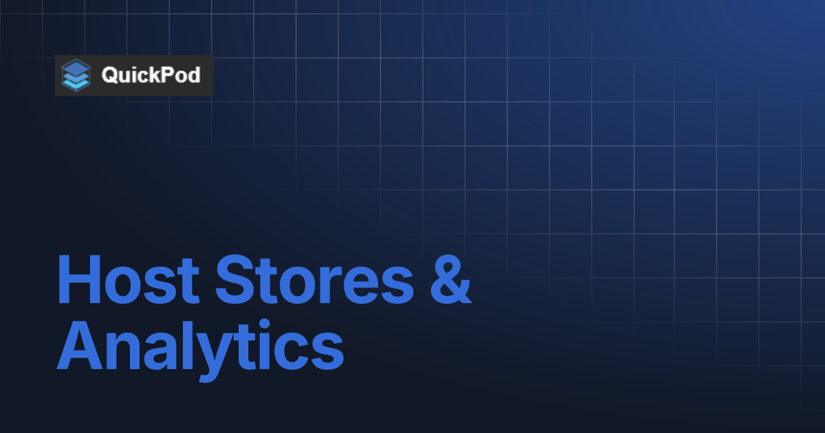 Host Stores & Analytics | QuickPod